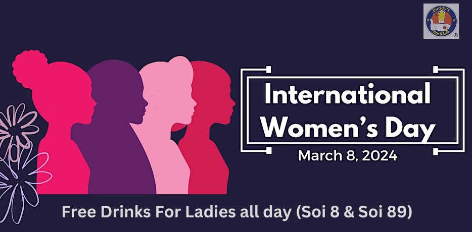 🎉🌸 Help us to celebrate International Women's Day on Friday March 8th, 2024, at Buddy's Bar & Grill Bangkok! 🌸🎉 To honor the incredible women in our lives, Buddy's Bar invites all ladies to enjoy FREE drinks all day long at both our Soi 8 and Soi 89 locations! 🍹🥂 Join us as we raise a glass to you, ladies! 🥳💃