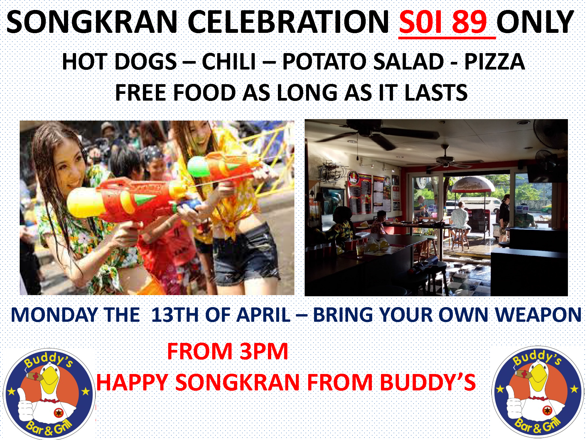 💦🎉 SONGKRAN PARTY AT BUDDY’S SOI 89! 🎉💦 Join us on **Monday, April 13 from 3PM** for an epic **Songkran splash party** at Buddy’s Soi 89!