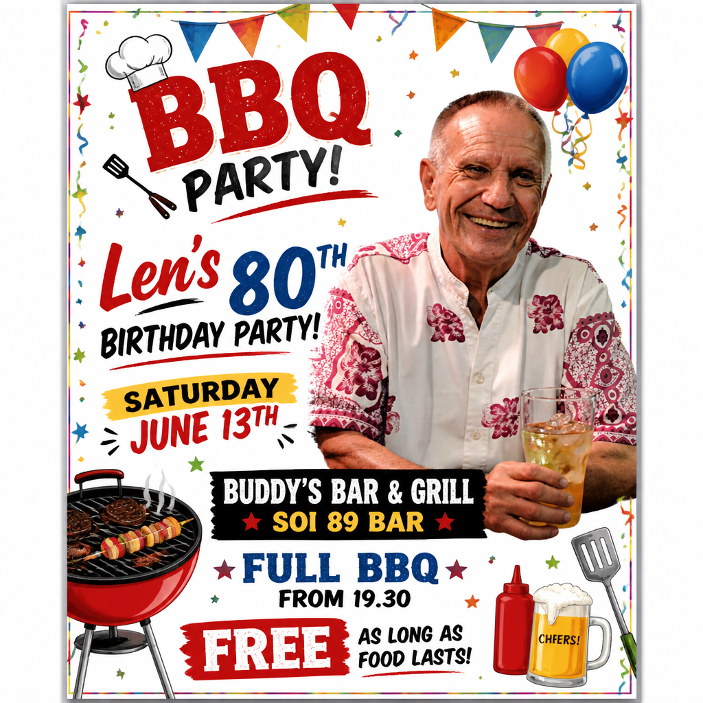🎉🎂 LEN'S 80TH BIRTHDAY BBQ BASH! 🎂🎉 Buddy’s Soi 89 on Saturday, June 13th
